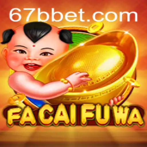 Descubra o Mundo do Jogo FaCaiFuWa e a Inovação de 67BB.com