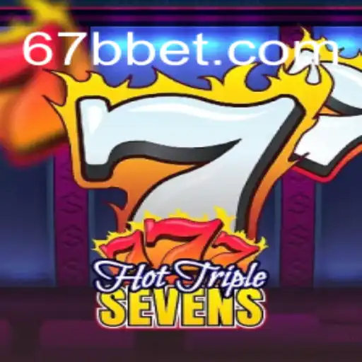 Descubra o Emocionante Mundo de HotTripleSevens no 67BB.com
