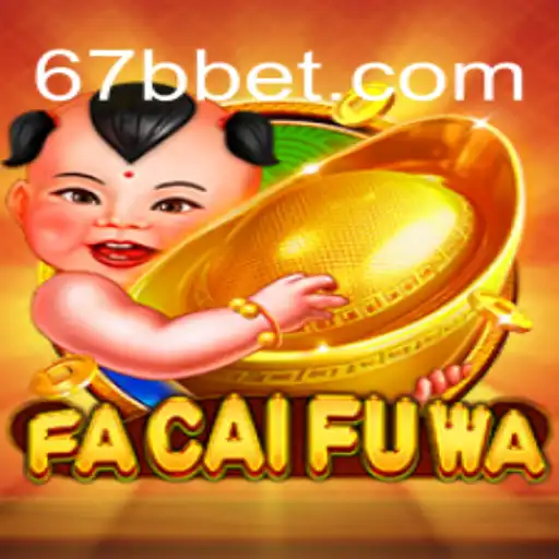 Descubra o Mundo do Jogo FaCaiFuWa e a Inovação de 67BB.com